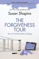The Forgiveness Tour di Susan Shapiro edito da Skyhorse Publishing