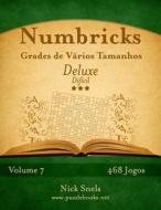 Numbricks Grades de Varios Tamanhos Deluxe - Dificil - Volume 7 - 468 Jogos di Nick Snels edito da Createspace
