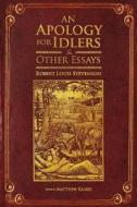 An Apology for Idlers and Other Essays di Robert Louis Stevenson edito da Cognella Academic Publishing