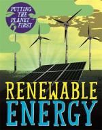 Putting the Planet First: Renewable Energy di Nancy Dickmann edito da Hachette Children's Group