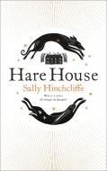 Hare House di Sally Hinchcliffe edito da Pan Macmillan