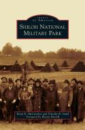 Shiloh National Military Park di Brian K. McCutchen, Timothy B. Smith edito da ARCADIA LIB ED