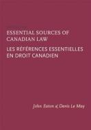 Essential Sources of Canadian Law / Les Références Essentielles En Droit Canadien di John Eaton, Denis Le May edito da IRWIN LAW INC