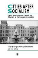 Cities After Socialism di Michael Harloe, Ivan Szelenyi, Andrusz edito da John Wiley & Sons