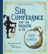 Sir Cumference And The Dragon Of Pi di Cindy Neuschwander, Wayne Geehan edito da Charlesbridge Publishing,U.S.
