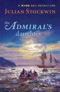 Admiral's Daughter di Julian Stockwin edito da McBooks Press