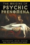 The Origins of Psychic Phenomena di Stan Gooch edito da Inner Traditions Bear and Company