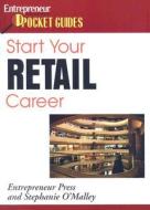 Start Your Retail Career di Stephanie O'Malley edito da Entrepreneur Press