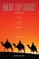 Men of Salt: Crossing the Sahara on the Caravan of White Gold di Michael Benanav edito da LYONS PR