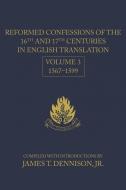 Reformed Confessions of the 16th and 17th Centuries in English Translation: Volume 3, 1567 1599 edito da REFORMATION HERITAGE BOOKS
