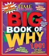 Big Book of Why Revised and Updated di Editors of Time for Kids Magazine edito da Time for Kids Books