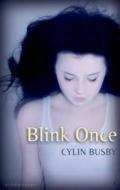 Blink Once di Cylin Busby edito da Bloomsbury U.S.A. Children's Books