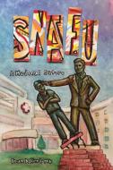 S.N.A.F.U. - A Medical Satire di MD Brian D. Kent edito da Total Publishing And Media