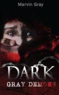 Dark Gray Demons di Marvin Gray edito da Booksmango