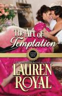 The Art of Temptation di Lauren Royal edito da Novelty Publishers, LLC