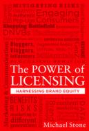 The Power of Licensing: Harnessing Brand Equity di Michael Stone edito da AMER BAR ASSN