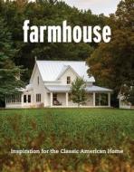Farmhouse: Inspiration for the Classic American Home di Fine Homebuilding edito da TAUNTON PR