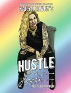 Kailyn Lowry's Hustle and Heart Adult Coloring Book di Kailyn Lowry edito da POST HILL PR