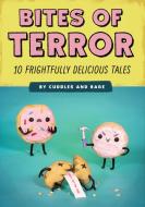 Bites of Terror: Ten Frightfully Delicious Tales di Liz Reed, Jimmy Reed edito da QUIRK BOOKS