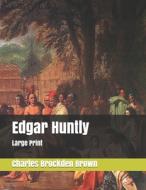 Edgar Huntly di Charles Brockden Brown edito da Independently Published