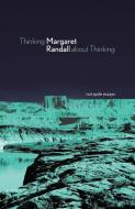 Thinking about Thinking di Margaret Randall edito da RAMIREZ AND CLARK PUBL