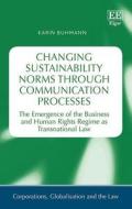 Buhmann, K:  Changing Sustainability Norms through Communica di Karin Buhmann edito da Edward Elgar Publishing
