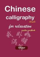 CHINESE CALLIGRAPHY BRUSH FOR di Nickkey Nick edito da INDEPENDENTLY PUBLISHED
