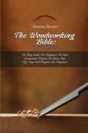 The Woodworking Bible di Brown Woody Brown edito da Nicholas Tonazzi