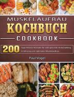 Muskelaufbau Kochbuch di Paul Vogel edito da chun Hao