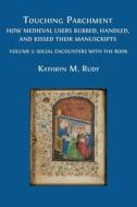 Touching Parchment di Kathryn M. Rudy edito da Open Book Publishers