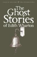 The Ghost Stories Of Edith Wharton di Edith Wharton edito da Wordsworth Editions Ltd