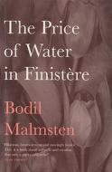 The Price Of Water In Finistï¿½ Re di Bodil Malmsten edito da Vintage Publishing