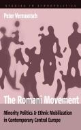 The Romani Movement: Minority Politics and Ethnic Mobilization in Contemporary Central Europe di Peter Vermeersch edito da BERGHAHN BOOKS INC