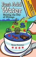 Just Add Water di Renee Kreczmer edito da Lake Claremont Press