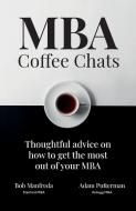 MBA Coffee Chats di Bob Manfreda, Adam Putterman edito da Useful Books Ltd