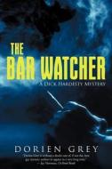 The Bar Watcher di Dorien Grey edito da Zumaya Publications Llc
