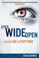 Eyes Wide Open di Steve DeWitt edito da Credo House Publishers
