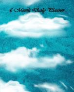Clouds 6 Month Daily Planner di Dakiara edito da Mind Flow Publishing & Production LLC