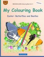 Brockhausen Colouring Book Vol. 4 - My Colouring Book: Easter: Butterflies and Beetles di Dortje Golldack edito da Createspace Independent Publishing Platform