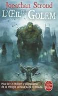 L'Oeil Du Golem (La Trilogie de Bartiméus, Tome 2) di Jonathan Stroud edito da LIVRE DE POCHE