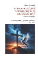Comment Devenir de Vrais Disciples de Jésus-Christ di Mirco Braccini edito da Inherence LLC
