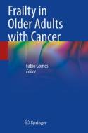 Frailty in Older Adults with Cancer edito da Springer International Publishing