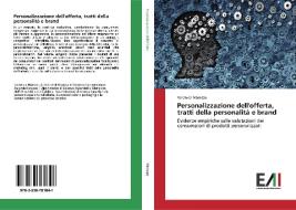 Personalizzazione dell'offerta, tratti della personalità e brand di Veronica Marozzo edito da Edizioni Accademiche Italiane