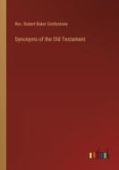 Synonyms of the Old Testament di Rev. Robert Baker Girdlestone edito da Outlook Verlag