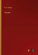 The Bath di M. G. Kellogg edito da Outlook Verlag