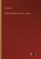 From the Hudson to the St. Johns di Anonymous edito da Outlook Verlag