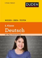 Wissen - Üben - Testen: Deutsch 6. Klasse di Annegret Ising, Hans-Jörg Richter, Wencke Schulenberg, Anja Steinhauer edito da Bibliograph. Instit. GmbH