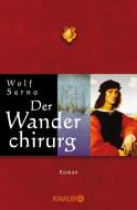 Der Wanderchirurg di Wolf Serno edito da Knaur Taschenbuch