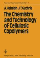 The Chemistry And Technology Of Cellulosic Copolymers di A. Hebeish, James Guthrie edito da Springer-verlag Berlin And Heidelberg Gmbh & Co. Kg
