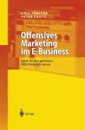 Offensives Marketing im E-Business di Anja Förster, Peter Kreuz edito da Springer-Verlag GmbH